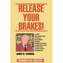 Release Your Brakes! Newman Jim W.Paperback