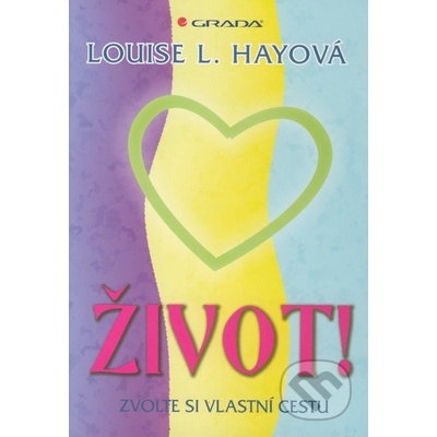 Život! - Louise L. Hay