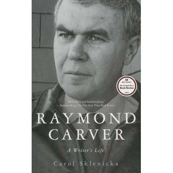 Raymond Carver: A Writer's Life Sklenicka CarolPaperback