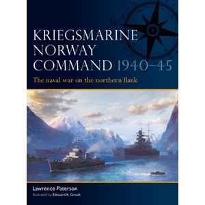 Kriegsmarine Norway Command 1940-45 (ISBN: 9781472871084)
