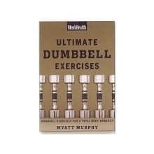 The Men's Health Ultimate Dumbbell Guid - M. Murphy