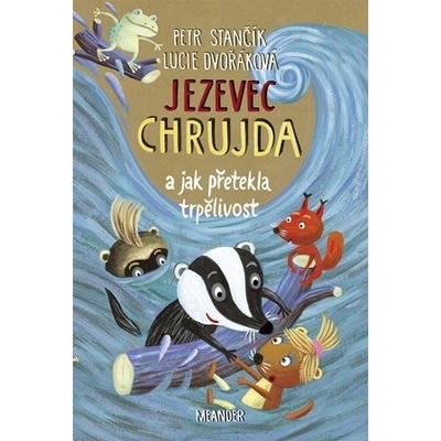 Jezevec Chrujda a jak přetekla trpělivost