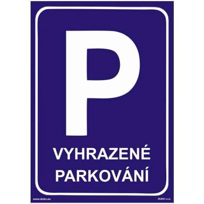 DUKO VYHRAZENÉ PARKOVÁNÍ Formát: 210 x 297 mm, Materiál: plast 5 mm, samolepící vinylová fólie
