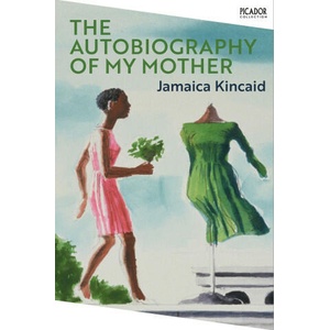 Autobiography of My Mother | KINCAID JAMAICA (ISBN: 9781529076752)