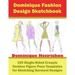 Lightning source inc Dominique Fashion Design Sketchbook: 100 Single-Sided Croquis Fashion Figure Pose Templates for Sketching Garment Designs | Dominique Henrichon