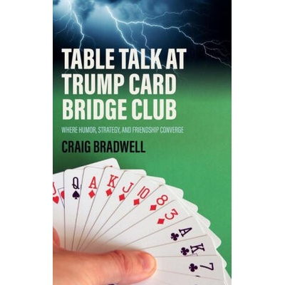 TABLE TALK AT TRUMP CARD BRIDGE CLUB