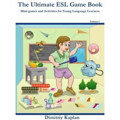 The Ultimate ESL Game Book: Mini-Games and Activities for Young Language Learners