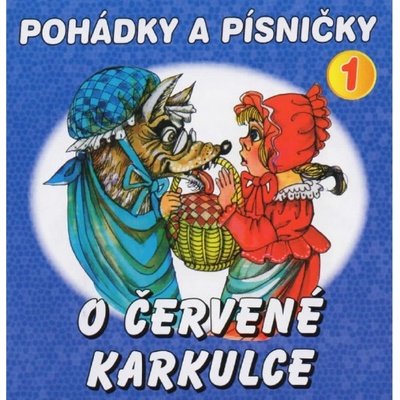Pohádky a písničky 1 - O Červené Karkulce - Jana Boušková, Otakar Brousek st., Václav Vydra