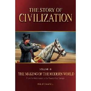 The Story of Civilization: The Making of the Modern World Text Book | Phillip Campbell (ISBN: 9781505109825)
