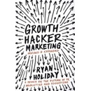 Growth Hacker Marketing: A Primer on the Future of PR, Marketing and Advertising