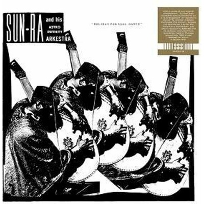 Sun Ra and His Solar-Myth Arkestra - Holiday For Soul Dance LP