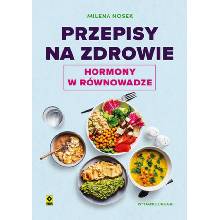 Przepisy na zdrowie Hormony w równowadze