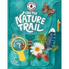 Backpack Explorer: On the Nature Trail: What Will You Find? Editors of Storey Publishing