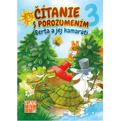 Čítanie s porozumením 3 - Berta a jej kamaráti - Bednáriková Libuša