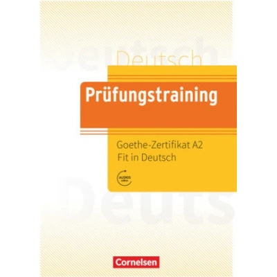 Prüfungstraining DaF. Goethe-Zertifikat A2: Fit in Deutsch - Übungsbuch