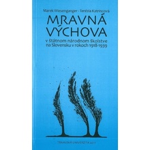 Mravná výchova v štátnom národnom školstve na Slovensku v rokoch 1918-1939 - Marek Wiesenganger