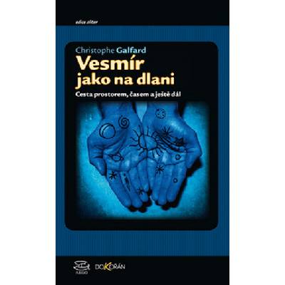 Vesmír jako na dlani - Galfard, Christophe