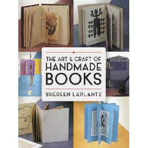 Art and Craft of Handmade Books: Revised and Updated | Shereen LaPlantz (ISBN: 9780486800370)