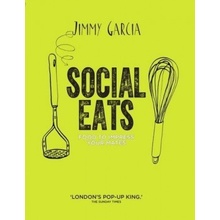 Food to Impress Your Mates - Jimmy Garcia - Social Eats