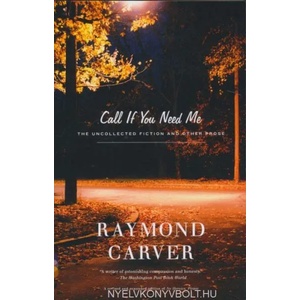 Call If You Need Me | Raymond Carver, William L. Stull, Tess Gallagher, William L. Stull (ISBN: 9780375726286)