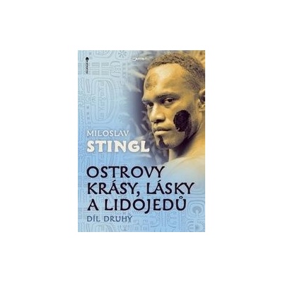 Ostrovy krásy lásky a lidojedů Díl druh Miloslav Stingl
