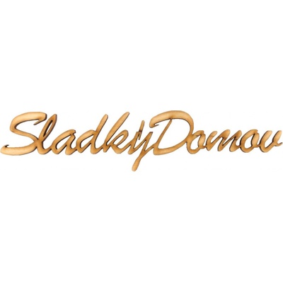 DREVENÝ NÁPIS Sladký domov NATURAL