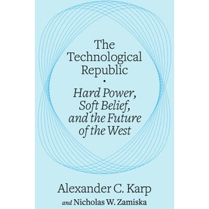 The Technological Republic | Nicholas W. Zamiska (2025)