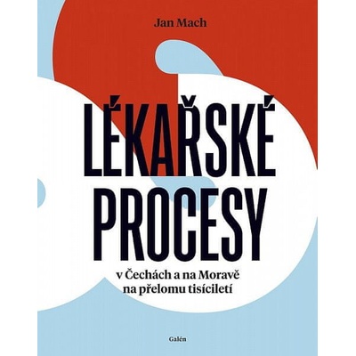 Lékařské procesy v Čechách a na Moravě na přelomu tisíciletí - Jan Mach