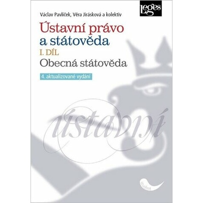 Ústavní právo a státověda I. díl. Obecná státověda