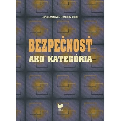 Bezpečnosť ako kategória Jana Lasicová, Jaroslav Ušiak