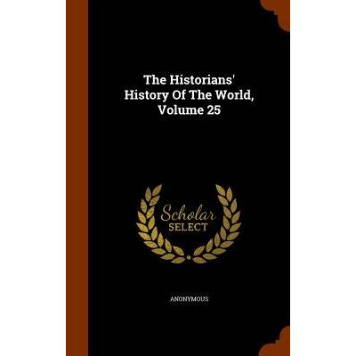 The Historians' History Of The World, Volume 25" - ""