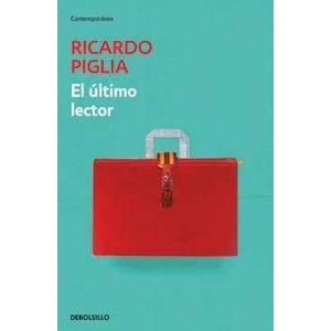 El último lector | Ricardo Piglia (ISBN: 9788490329603)