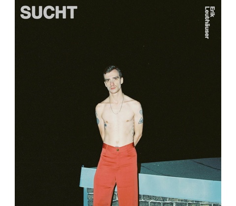 LEUTHAUSER, ERIK - SUCHT CD