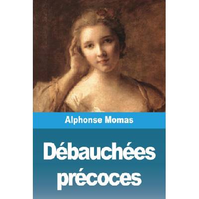 Prodinnova Débauchées précoces | Alphonse Momas