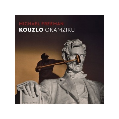 Kouzlo okamžiku Michael Freeman CZ