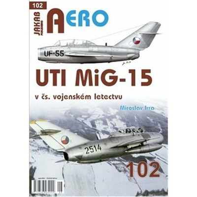 AERO UTI MiG-15 v čs. vojenském letectvu - Miroslav Irra
