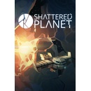 Shattered Planet