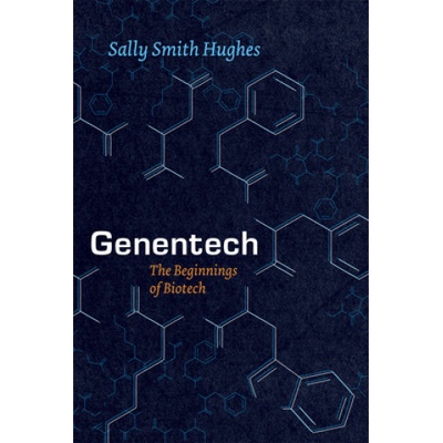 Genentech: The Beginnings of Biotech - Hughes Sally Smith – Hledejceny.cz