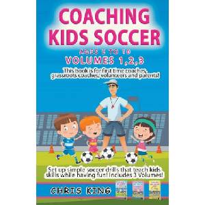 Coaching Kids Soccer - Volumes 1-2-3 | Chris King (2023)