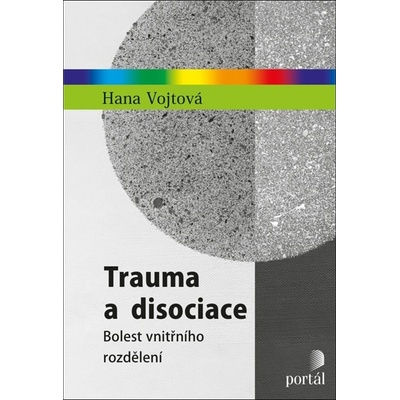 Trauma a disociace - Hana Vojtová