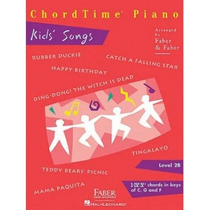 Chordtime Piano Kids' Songs, Level 2B: I-IV-V7 Chords in Keys of C, G and F | Nancy Faber, Randall Faber (ISBN: 9781616770419)