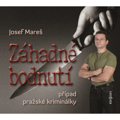 Záhadné bodnutí - Případ pražské kriminálky - - Mareš Josef