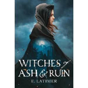 Witches of Ash and Ruin (ISBN: 9780759555433)