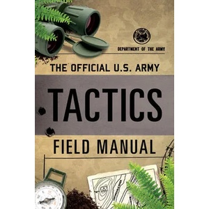Official U. S. Army Tactics Field Manual | Department of the Army (ISBN: 9781493048687)