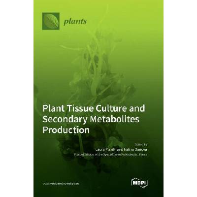 Plant Tissue Culture and Secondary Metabolites Production | Laura Pistelli, Kalina Danova