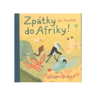 Zpátky do Afriky! - Jiří Dvořák