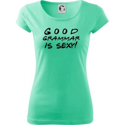 Good grammar is sexy Dámske tričko Pure Mätová