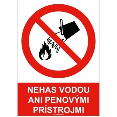 Nová práca, s.r.o. Bezpečnostná tabuľka - Nehas vodou ani penovými prístrojmi