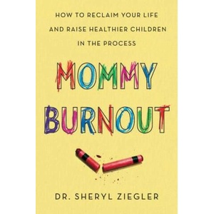 Mommy Burnout | Sheryl G. Ziegler (ISBN: 9780062683694)