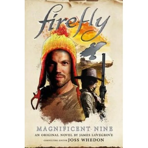 Firefly - The Magnificent Nine | LOVEGROVE JAMES (ISBN: 9781785658310)